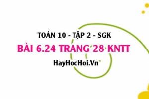 Bài 6.24 trang 28 Toán 10 tập 2 Kết nối tri thức